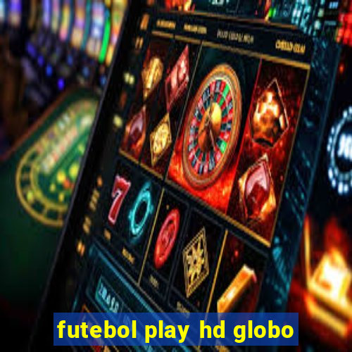 futebol play hd globo